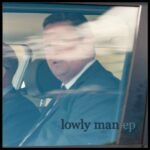 Lowly Man EP